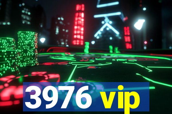 3976 vip